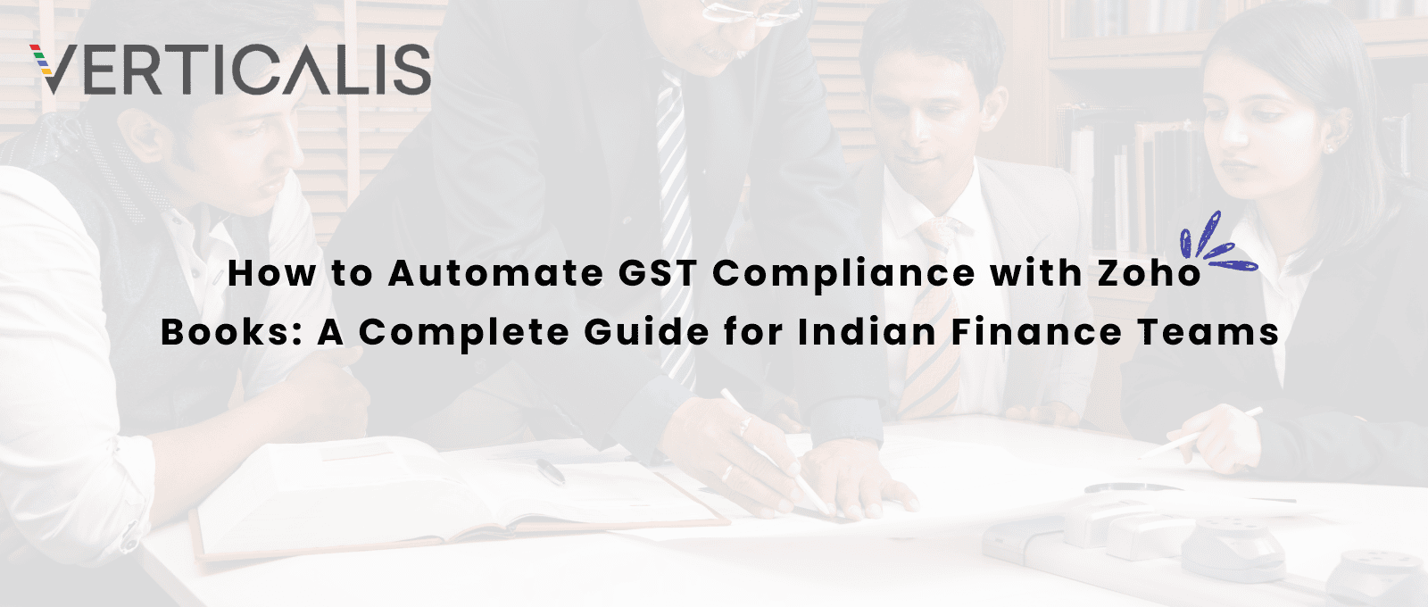 Simplifying GST Compliance with Zoho Books: A Step-by-Step Guide for Indian Businesses